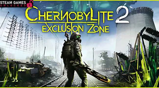 CHERNOBYLITE 2 Free Download