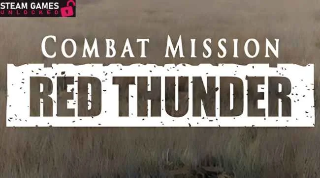 COMBAT MISSION RED THUNDER Free Download (v2.13)