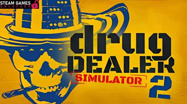 DRUG DEALER SIMULATOR 2 Free Download