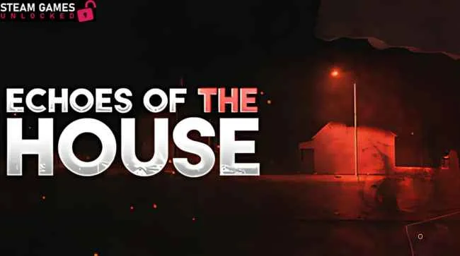 ECHOES OF THE HOUSE Free Download