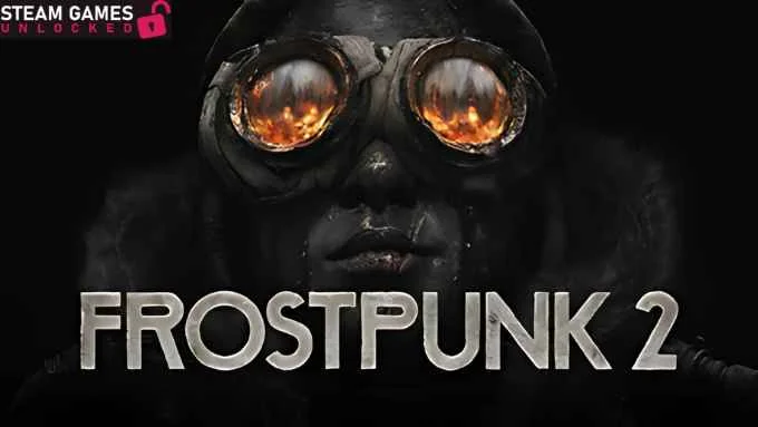 FROSTPUNK 2 Free Download (v20250304)