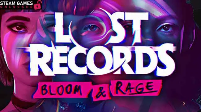 LOST RECORDS BLOOM AND RAGE Free Download