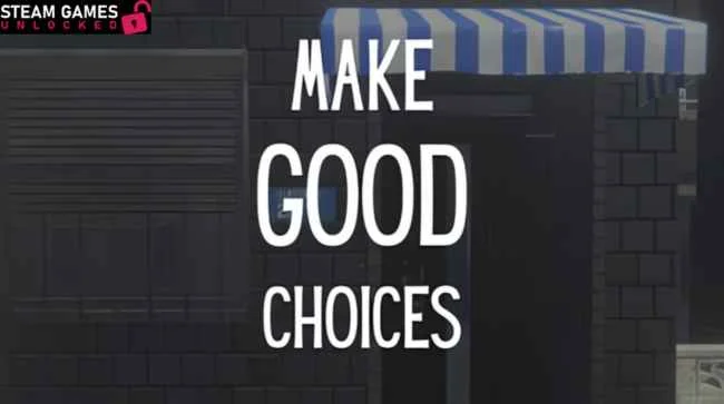 MAKE GOOD CHOICES Free Download