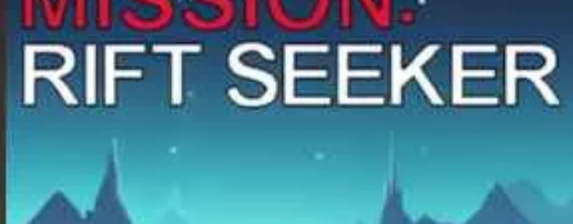 MISSION RIFT SEEKER Free Download