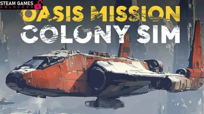 OASIS MISSION COLONY SIM Free Download 