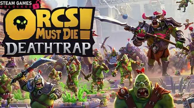 ORCS MUST DIE DEATHTRAP Free download