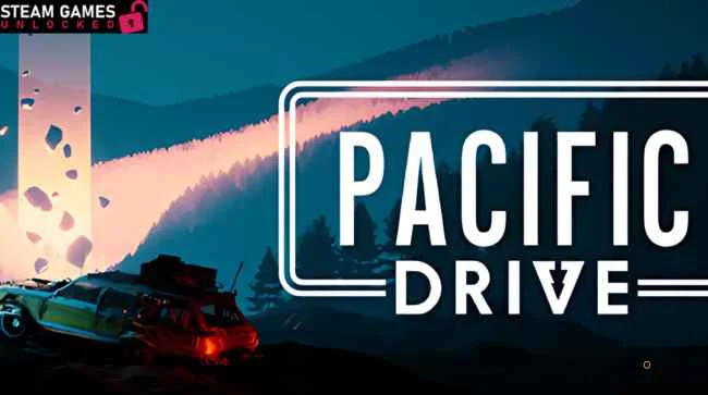 PACIFIC DRIVE Free Download