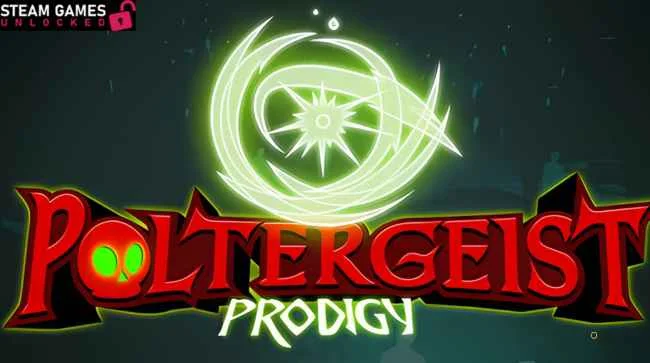 POLTERGEIST PRODIGY Free Download