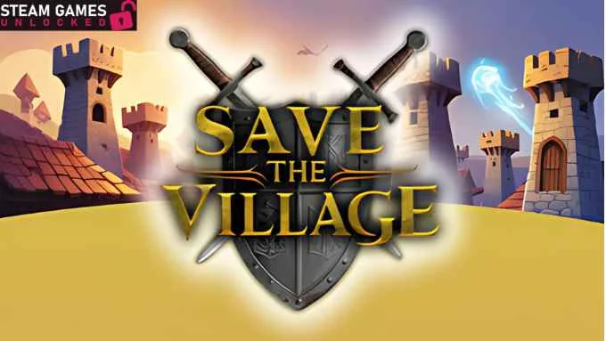 SAVE THE VILLAGE TOWER DEFENSE Free Download