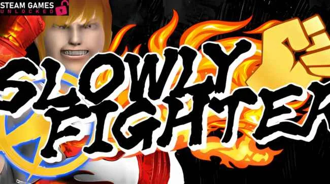 SLOWLY FIGHTER Free Download