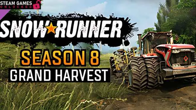 SNOWRUNNER SEASON 8 GRAND HARVEST Free Download 