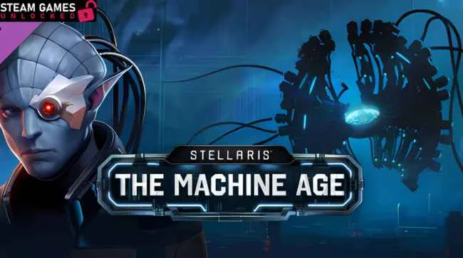 STELLARIS THE MACHINE AGE Free Download