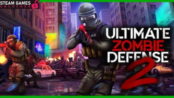 ULTIMATE ZOMBIE DEFENSE 2 Free Download