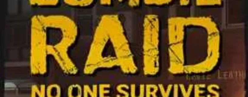 ZOMBIE RAID NO ONE SURVIVES Free Download